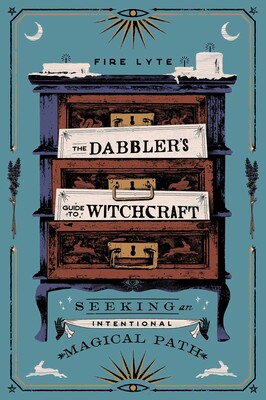 The Dabbler's Guide to Witchcraft
