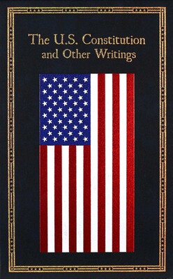 The US Constitution and Other Writings